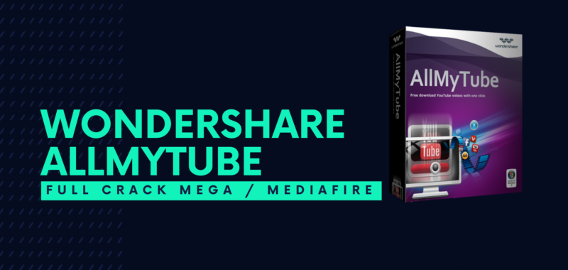 Wondershare AllMyTube Full Crack Descargar Gratis por Mega