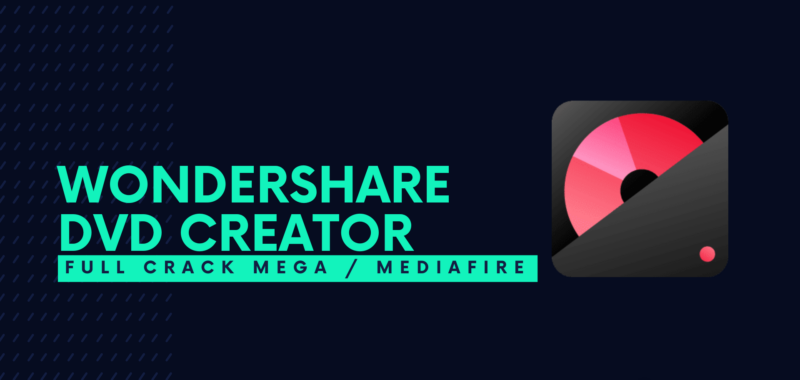 Wondershare DVD Creator Full Crack Descargar Gratis por Mega