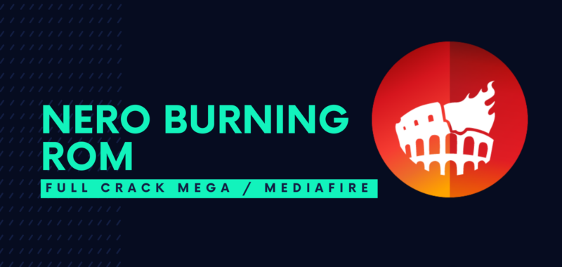 Nero Burning ROM Full Crack Descargar Gratis por Mega